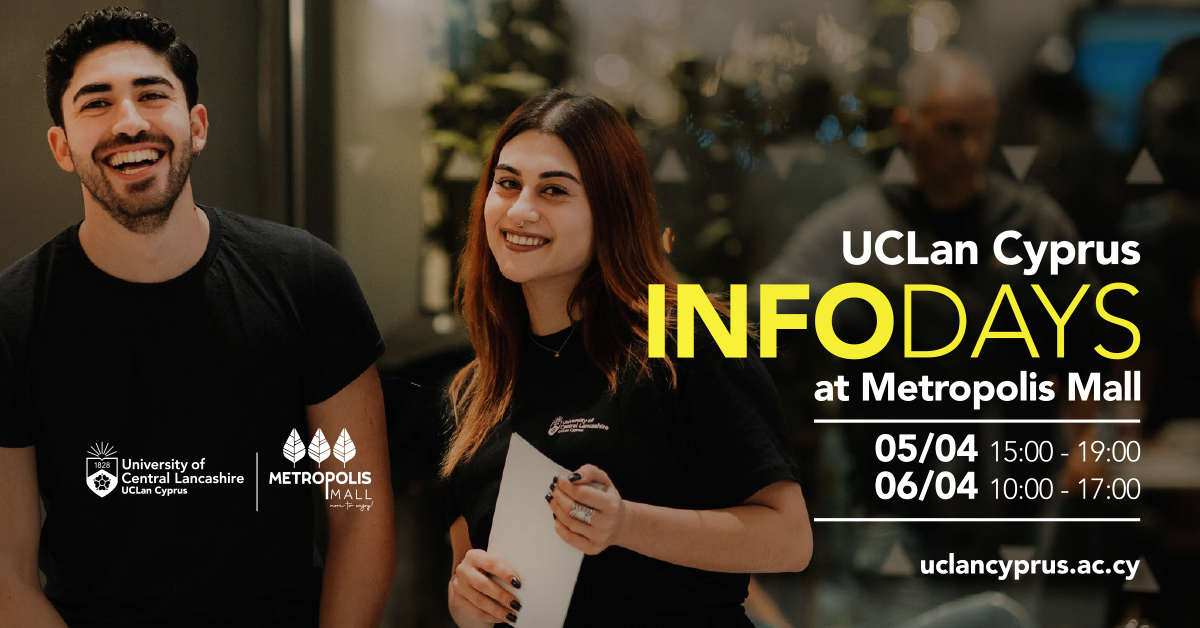 Έλα να γνωρίσεις τα προγράμματα σπουδών του Πανεπιστημίου UCLan Cyprus στο Metropolis Mall!